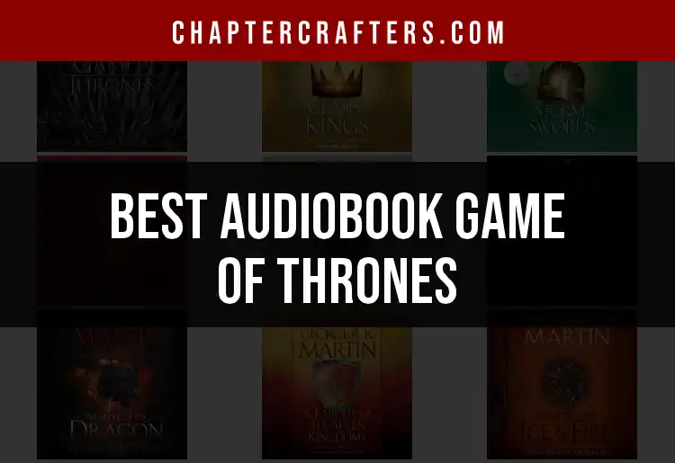 11 Audiobook Game of Thrones Gems You Must Hear featured