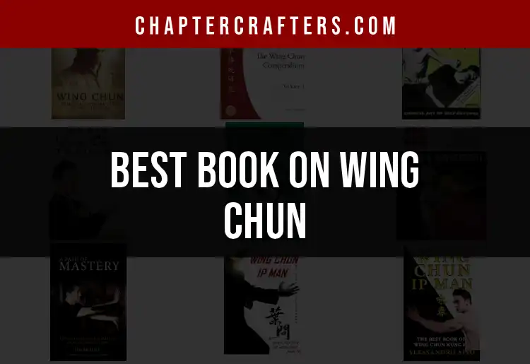 Top 10 Books on Wing Chun to Master the Art